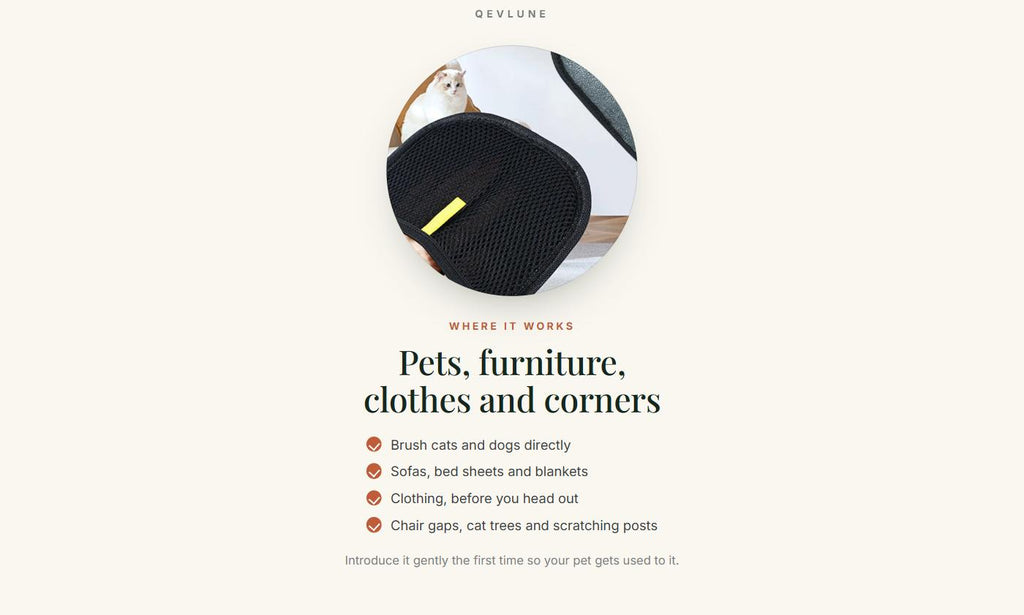 Where the grooming glove works: brushing cats and dogs, sofas, bed sheets and blankets, clothing, chair gaps and cat trees